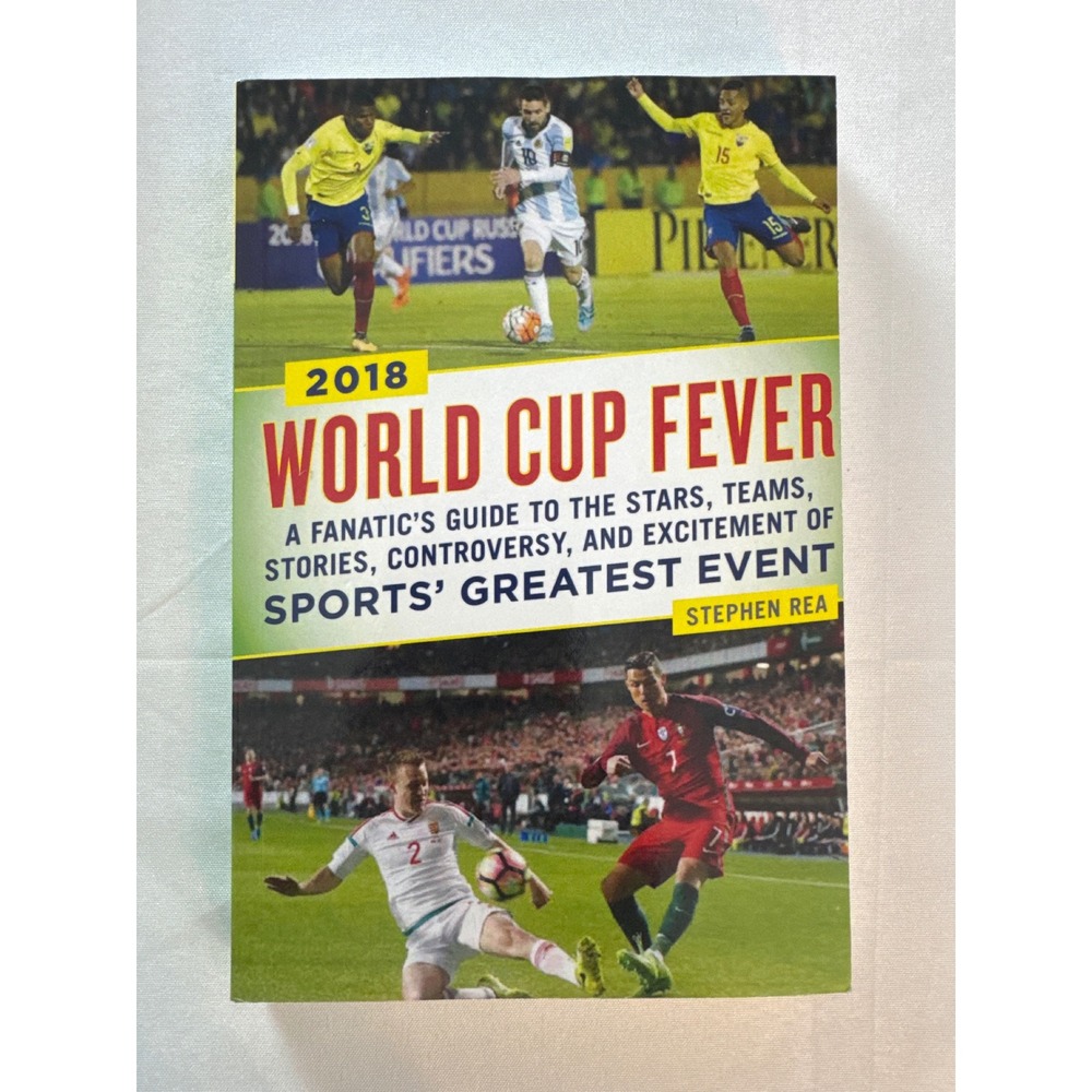 2018 World Cup Fever Fanatics Guide Stephen Rea Soccer Messi Ronaldo Paperback